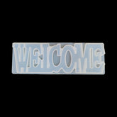 Welcome mould